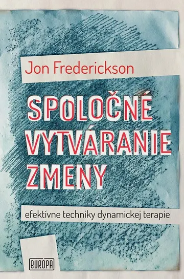 Spoločné vytváranie zmeny; efektívne techniky dynamickej terapie – obálka
