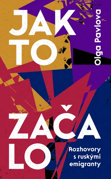 Jak to začalo. Rozhovory s ruskými emigranty