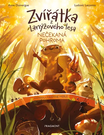 Zvířátka z Lanýžového lesa – Nečekaná pohroma