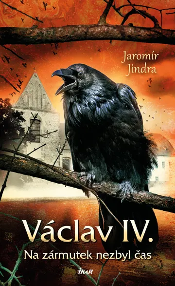 Václav IV. - Na zármutek nezbyl čas