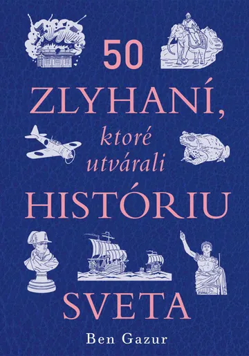 50 zlyhaní, ktoré utvárali históriu sveta – obálka