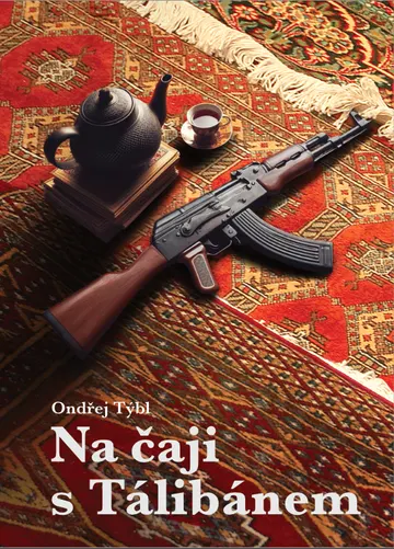 Na čaji s Tálibánem – Knížka o tom, že i Tálibánce je možné poslat do háje.
