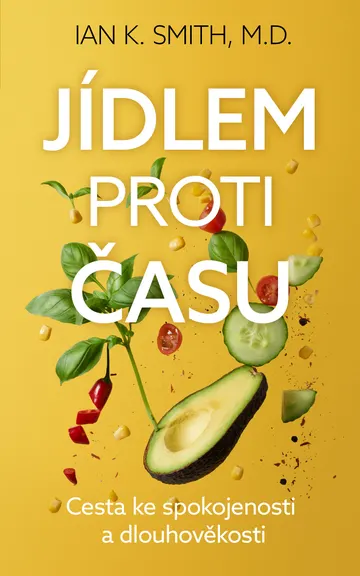 Jídlem proti času - Cesta ke spokojenosti a dlouhověkosti