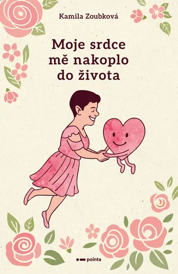 Moje srdce mě nakoplo do života