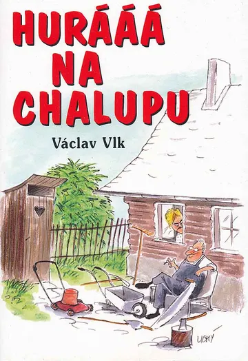 Huráá na chalupu