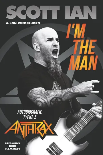 I'm the Man: Autobiografie týpka z Anthrax
