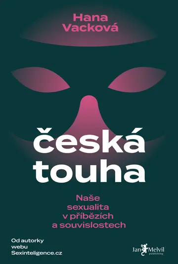 Česká touha -  Naše sexualita v příbězích a souvislostech