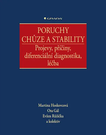 Poruchy chůze a stability - Projevy, příčiny, diferenciální diagnostika, léčba