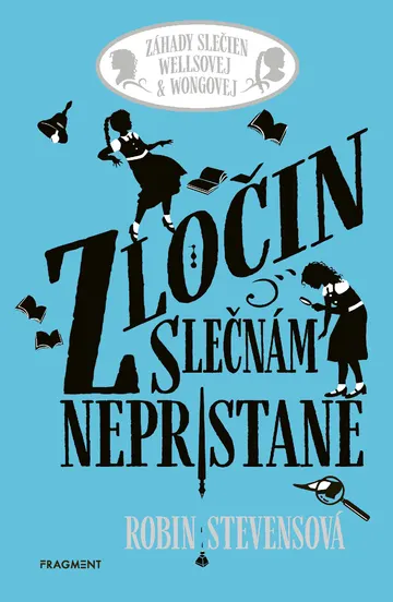 Záhady slečien Wellsovej & Wongovej: Zločin slečnám nepristane