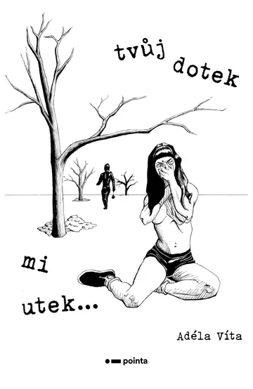 Tvůj dotek mi utek…