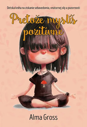 Pretože myslíš pozitívne