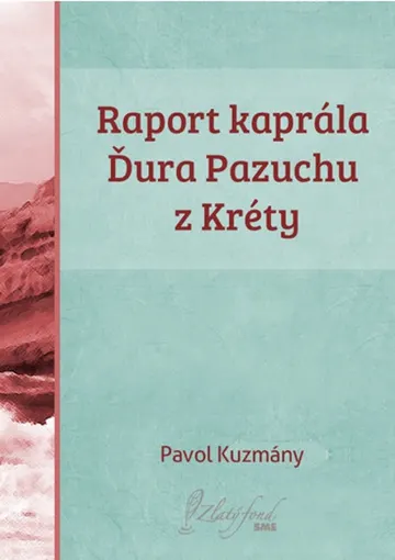 Raport kaprála Ďura Pazuchu z Kréty
