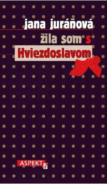 Žila som s Hviezdoslavom