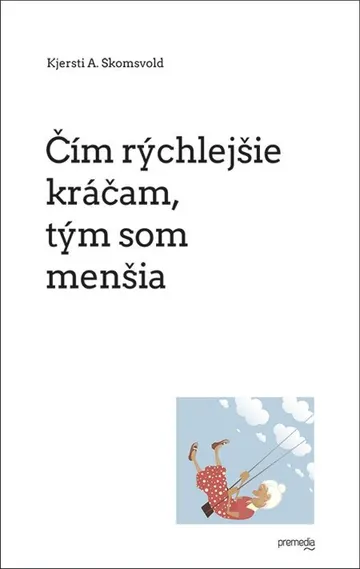 Čím rýchlejšie kráčam, tým som menšia – obálka