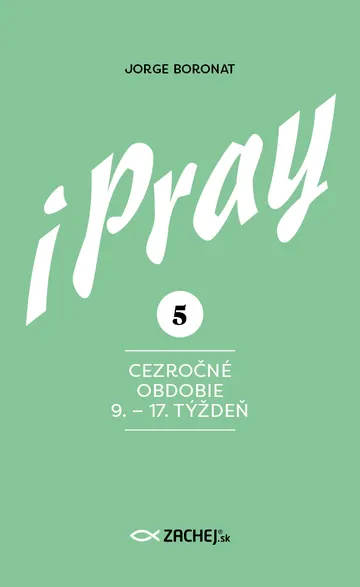 iPray 5: Cezročné obdobie 9. - 17. týždeň