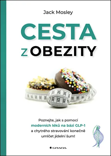 Cesta z obezity - Poznejte, jak s pomocí moderních léků na bázi GLP-1 a chytrého stravování konečně umlčet jídelní šum!