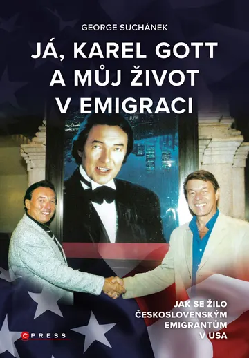 Já, Karel Gott a můj život v emigraci