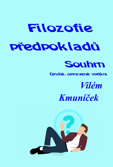 Filozofie předpokladů. Souhrn. Druhé, opravené vydání.