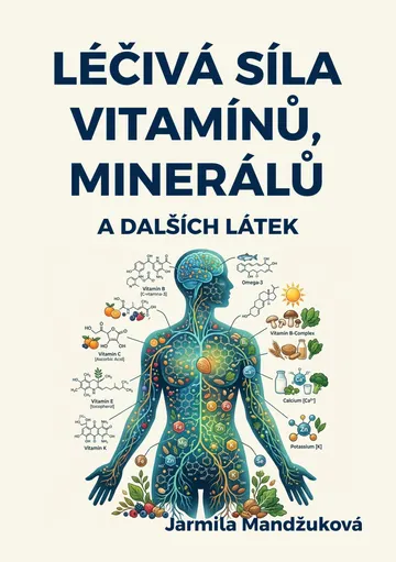 Léčivá síla vitaminů, minerálů a dalších látek