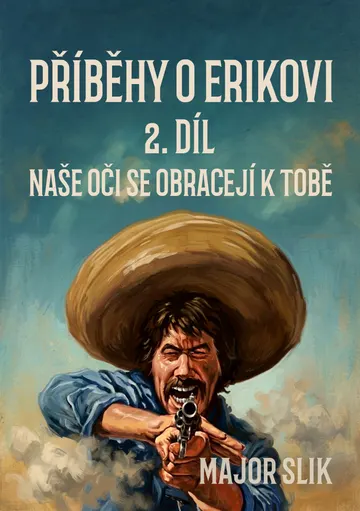 Příběhy o Erikovi 2: Naše oči se obracejí k tobě