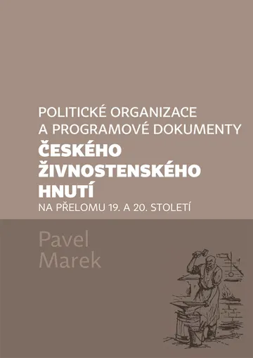 Politické organizace a programové dokumenty českého živnostenského hnutí na přelomu 19. a 20. století