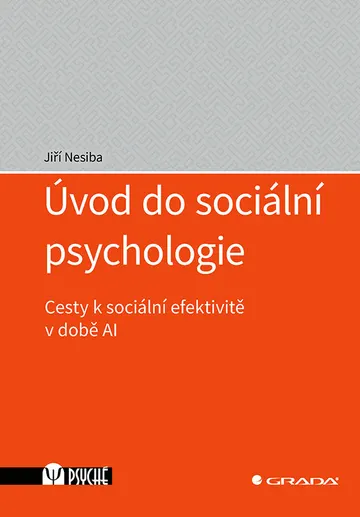 Úvod do sociální psychologie - Cesty k sociální efektivitě v době AI