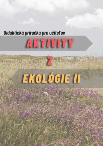 Aktivity z ekológie 2- Didaktická príručka pre učiteľov