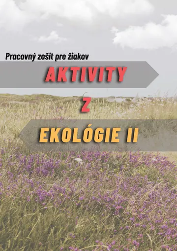 Aktivity z ekológie 2- Pracovný zošit pre žiakov
