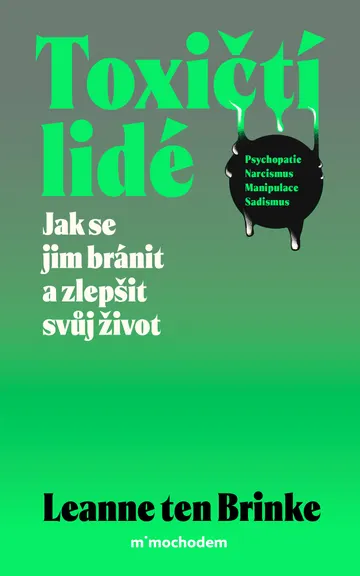 Toxičtí lidé – Jak se jim bránit a zlepšit svůj život