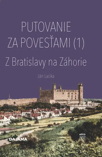 Putovanie za povesťami  I.  - Z Bratislavy na Záhorie