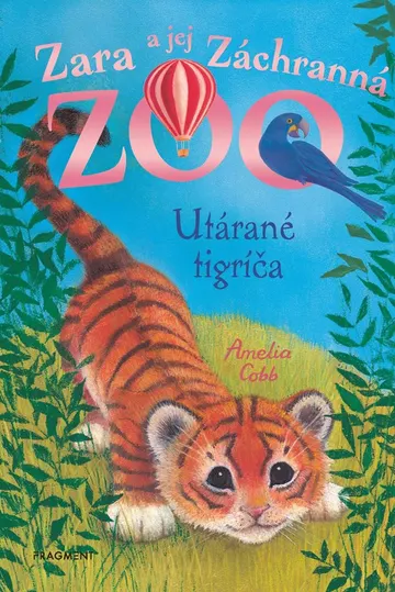 Zara a jej Záchranná zoo - Utárané tigríča