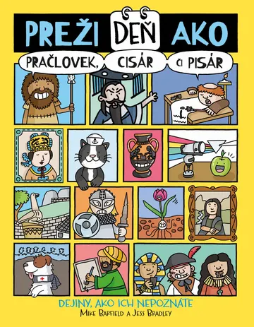 Preži deň ako pračlovek, cisár či pisár