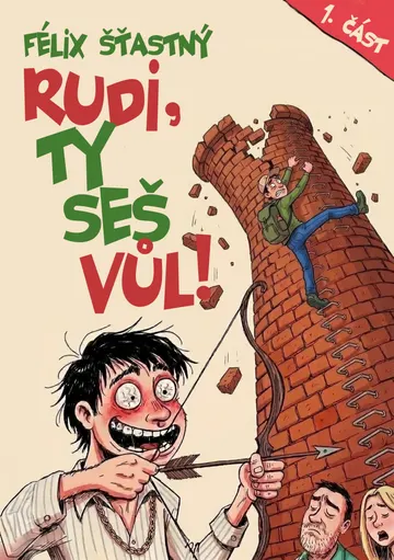 Rudi, ty seš vůl!