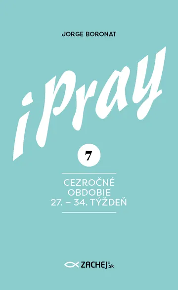 iPray 7: Cezročné obdobie 27. - 34. týždeň