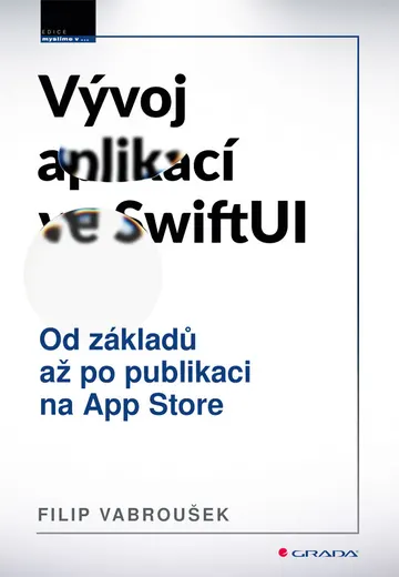 Vývoj aplikací ve SwiftUI - Od základů po publikaci na App Store