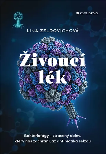Živoucí lék: Bakteriofágy – ztracený objev, který nás zachrání, až antibiotika selžou