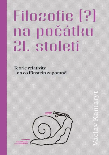 Filozofie (?) na počátku 21. století: Teorie relativity – na co Einstein zapomněl