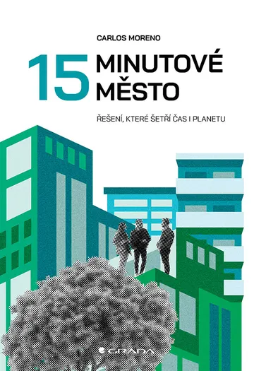 15minutové město - Řešení, které šetří planetu