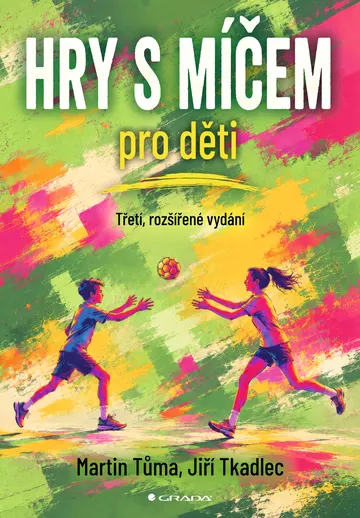 Hry s míčem pro děti - třetí, rozšířené vydání