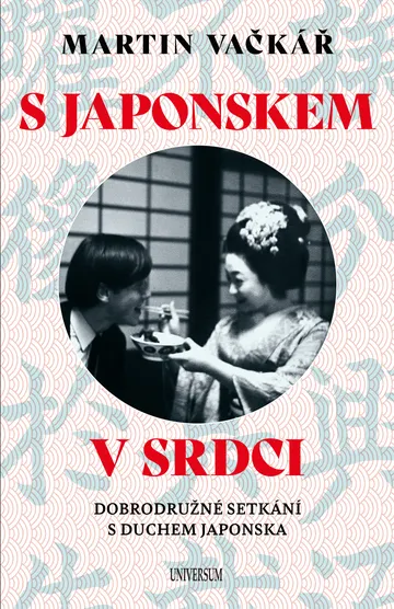 S Japonskem v srdci: Dobrodružné setkání