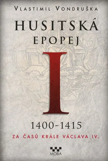Husitská epopej I - Za časů krále Václav IV.
