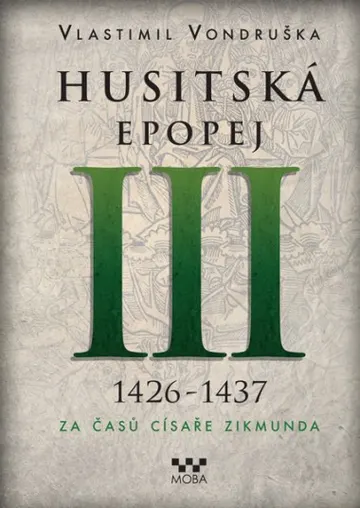 Husitská epopej III - Za časů císaře Zikmunda