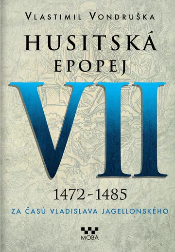 Husitská epopej VII - Za časů Vladislava Jagellonského