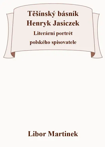 Těšínský básník Henryk Jasiczek - Literární portrét polského spisovatele