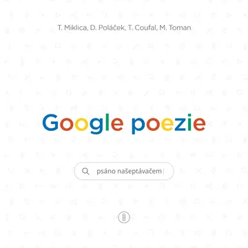 Google poezie: Psáno našeptávačem