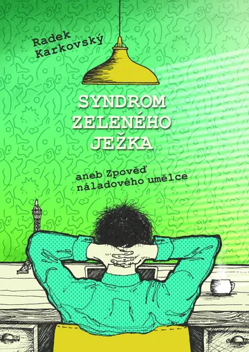 Syndrom zeleného ježka, aneb, Zpověď náladového umělce – obálka