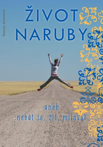 Život naruby, aneb, Nebát se, žít, milovat – obálka