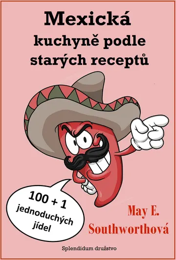 Mexická kuchyně podle starých receptů – obálka