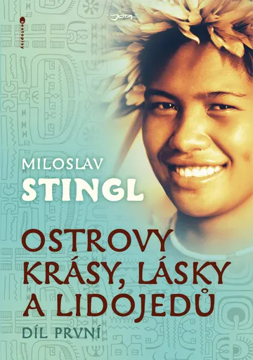 Ostrovy krásy, lásky a lidojedů. Díl první