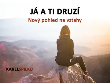 Já a ti druzí - nový pohled na vztahy